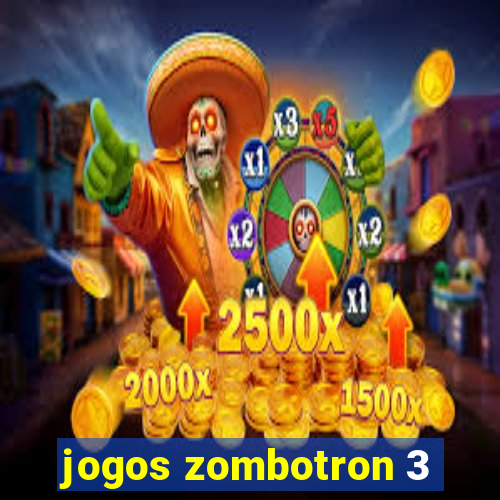 jogos zombotron 3